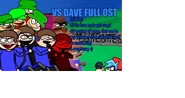 Vsdavefullost.png (1.37 MB) Vs. Dave full OST (The Billy Bobbo Rap; old)