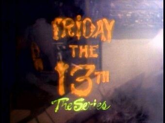 Friday The 13th The Series Friday The 13th Wiki Fandom