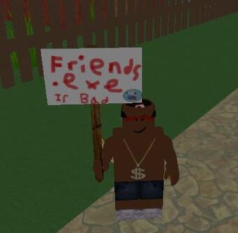 Friends Exe Sign F R I E N D S Roblox Wiki Fandom - all badges in roblox friends.exe