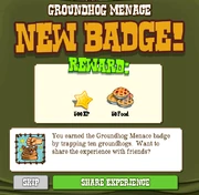 Groundhog Menace Badge Complete