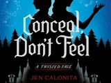 Conceal, Don't Feel: A Twisted Tale