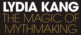 Lydia Kang: The Magic of Mythmaking