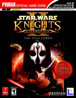 Star Wars: Knights of the Old Republic II: The Sith Lords: Prima Official Game Guide