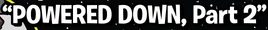 Powered Down 2