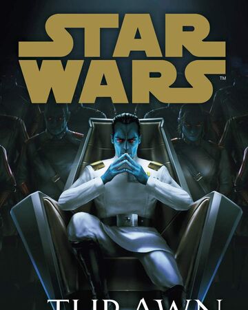 Thrawn Trahison Star Wars Wiki Fandom Thrawn Trahison Star Wars Wiki Fandom