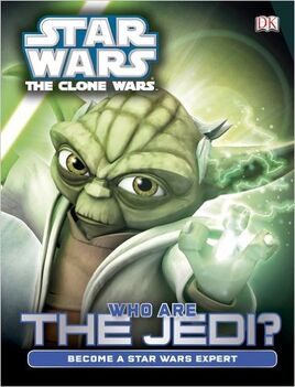 Star Wars: The Clone Wars: Who Are the Jedi?