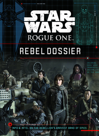 Star Wars: Rogue One: Rebel Dossier
