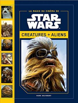 La Magie du Cinéma de Star Wars : Créatures + Aliens