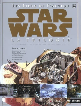 Star Wars : Les lieux de l&#39;action : La Trilogie