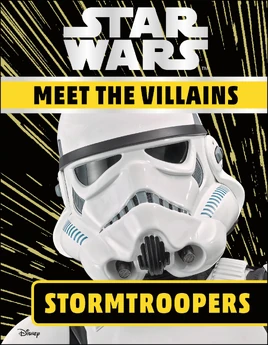 Star Wars: Meet the Villains: Stormtroopers