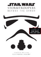 Stormtroopers The Complete Guide