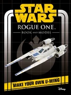 Couverture de Star Wars: Rogue One Book and Model – Make Your Own U-Wing