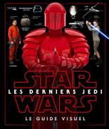 Star Wars : Les Derniers Jedi : Le Guide Visuel