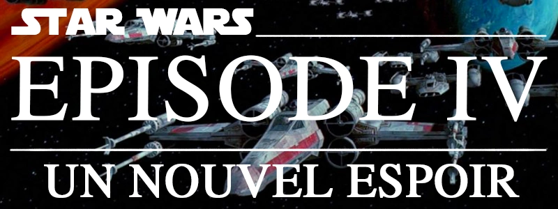 Star Wars épisode IV : Un Nouvel Espoir