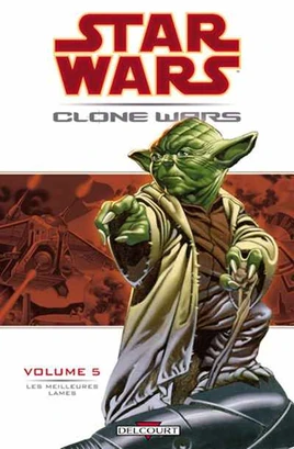 Star Wars Clone Wars : Tome 5 Les Meilleures Lames