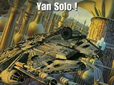 Aux commandes : Yan Solo !