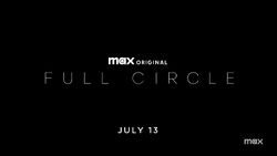 Full Circle, Official Teaser