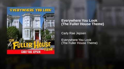 Everywhere You Look (Opening Theme from Fuller House) - song and lyrics  by T.V Themes, Sound Track, TV Theme Song Library