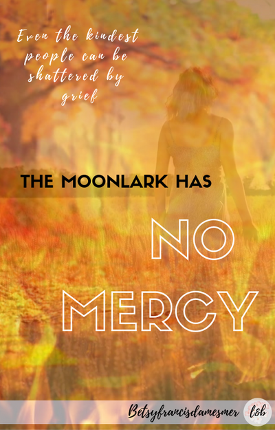 The Moonlark Has No Mercy