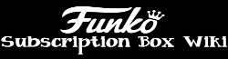 Funko Subscription Box Wiki
