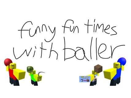 Funny Fun Times With Baller Wiki