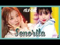 -HOT- (G)I-DLE - Senorita ,(여자)아이들 - Senorita Show Music core 20190309