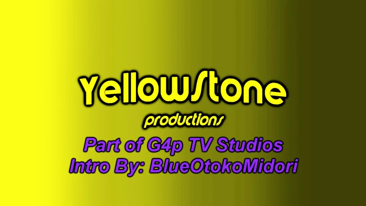 YellowStone Productions | G4p tv Wiki | Fandom