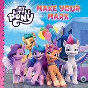 My Little Pony - Make Your Mark (Farshore)