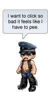 I want to click so bad it feels like I have to pee.