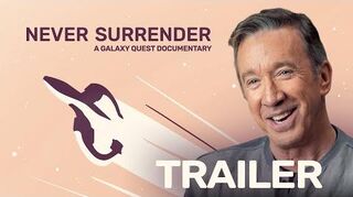 Trailer for Never Surrender Galaxy Quest Documentary