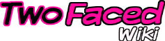 Two Faced Wiki