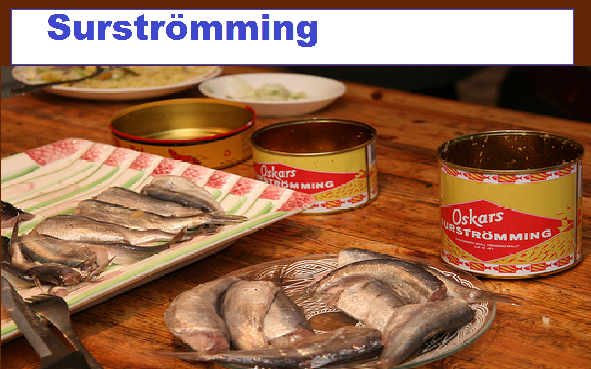 Surströmming, Galnet Wiki