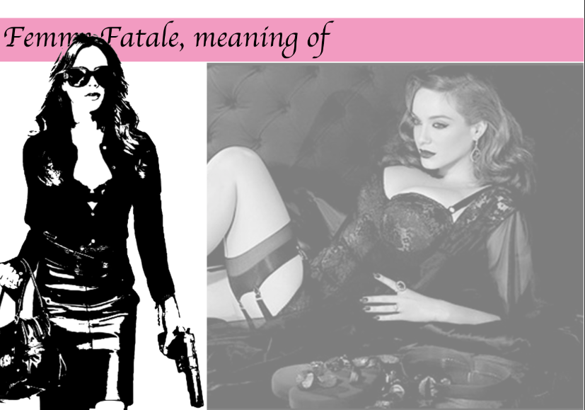 Femme Fatale, meaning of.