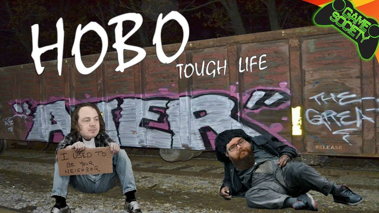 Hobo Tough Life | Game Society Pimps Wiki | Fandom