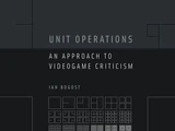 Unit Operations: An Approach to Videogame Criticism