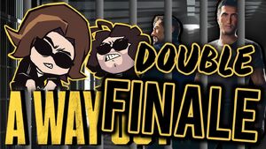 A Way Out (Double Finale)