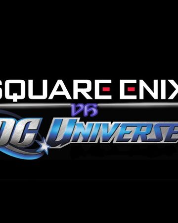 Square Enix Vs Dc Universe Game Ideas Wiki Fandom Square Enix Vs Dc Universe Game Ideas Wiki Fandom