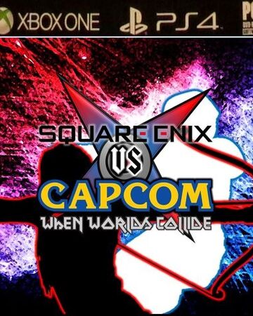 Square Enix Vs Capcom When Worlds Collide Game Ideas Wiki Fandom Square Enix Vs Capcom When Worlds Collide Game Ideas Wiki Fandom
