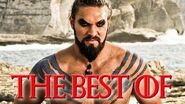 The Best Of - Khal Drogo - Game of Thrones