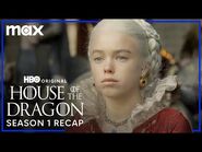 House of the Dragon Season 1 Recap / House of the Dragon / Max