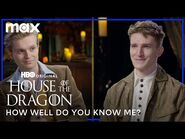 Ewan Mitchell & Tom Glynn-Carney Play How Well Do You Know Me / House of the Dragon / Max