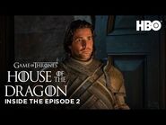 House of the Dragon / S1 EP2: Inside the Episode (HBO)
