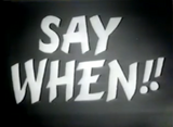 Say When!! Logo