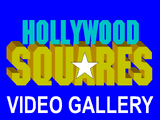 Hollywood Squares/Video Gallery