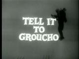 Tell It to Groucho