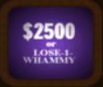 $2500 or Lose 1 whammy