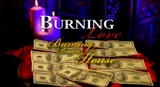 Burning Love Burning Down the House