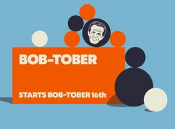 BOB-TOBER STARTS BOB-TOBER 16th