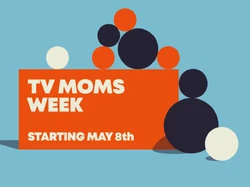TV Moms Week Starting May 8th
