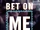 Bet on Me